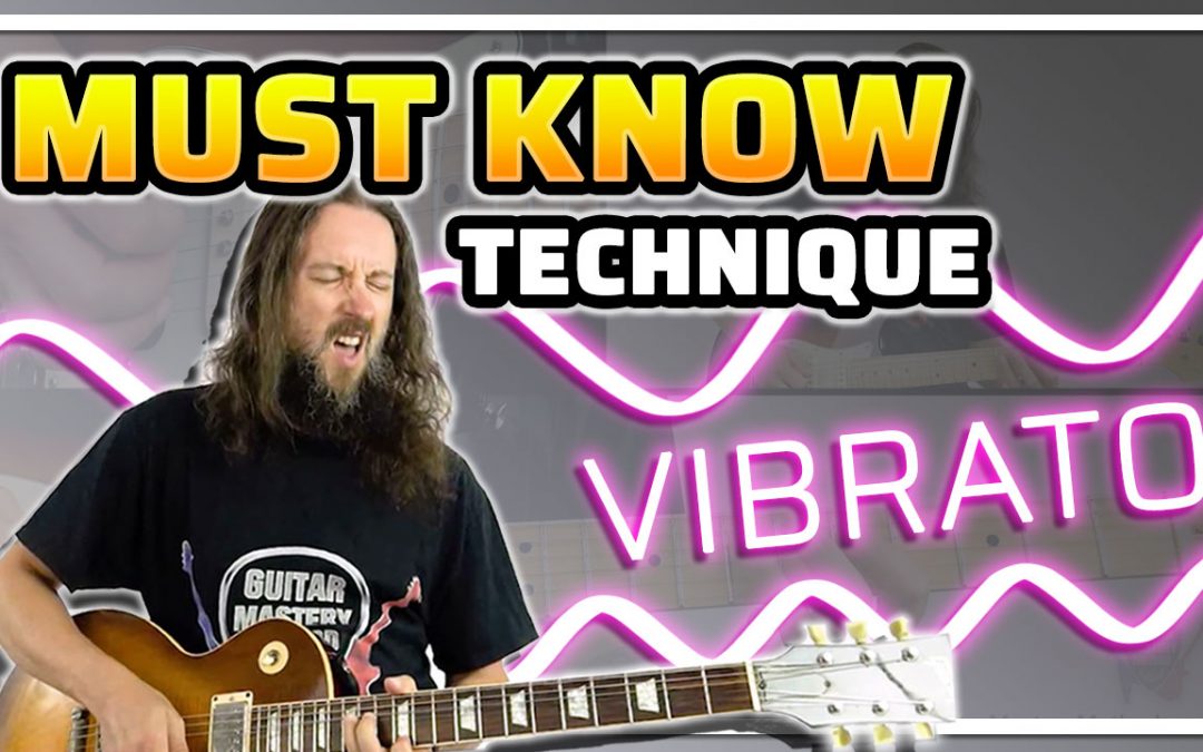 Guitar Techniques You Must Know – Playing With Vibrato