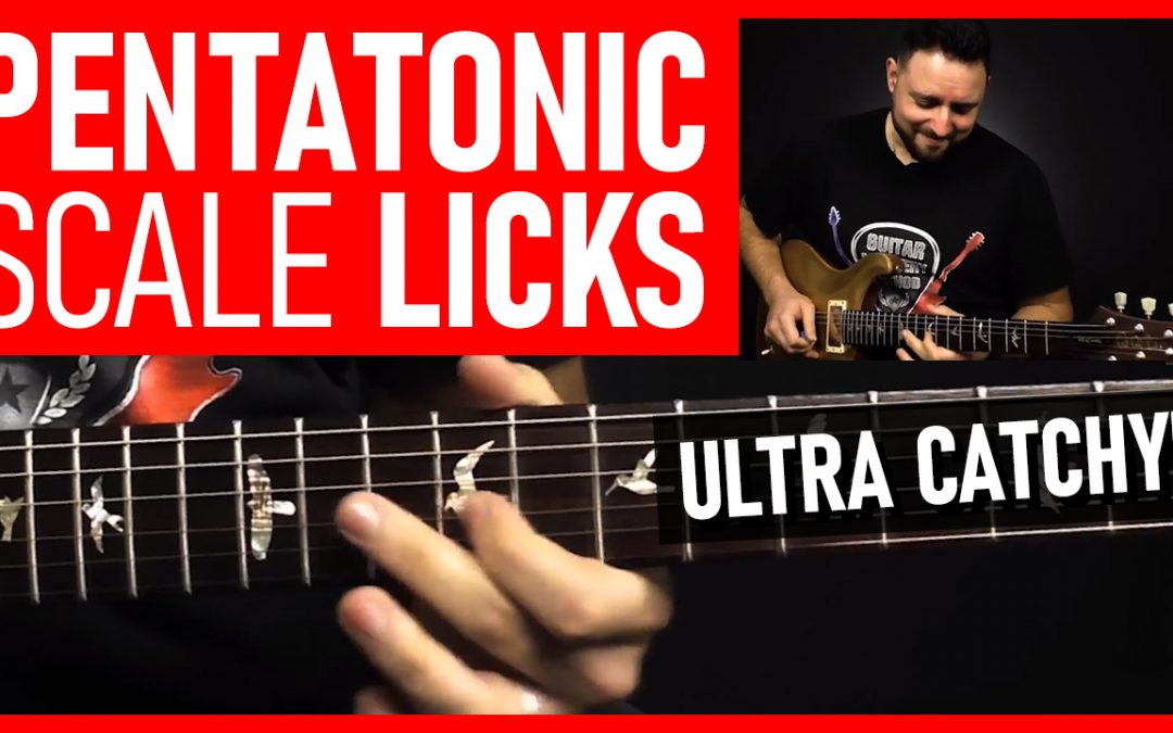 4 Ultra-Catchy Major Pentatonic Scale Guitar Licks
