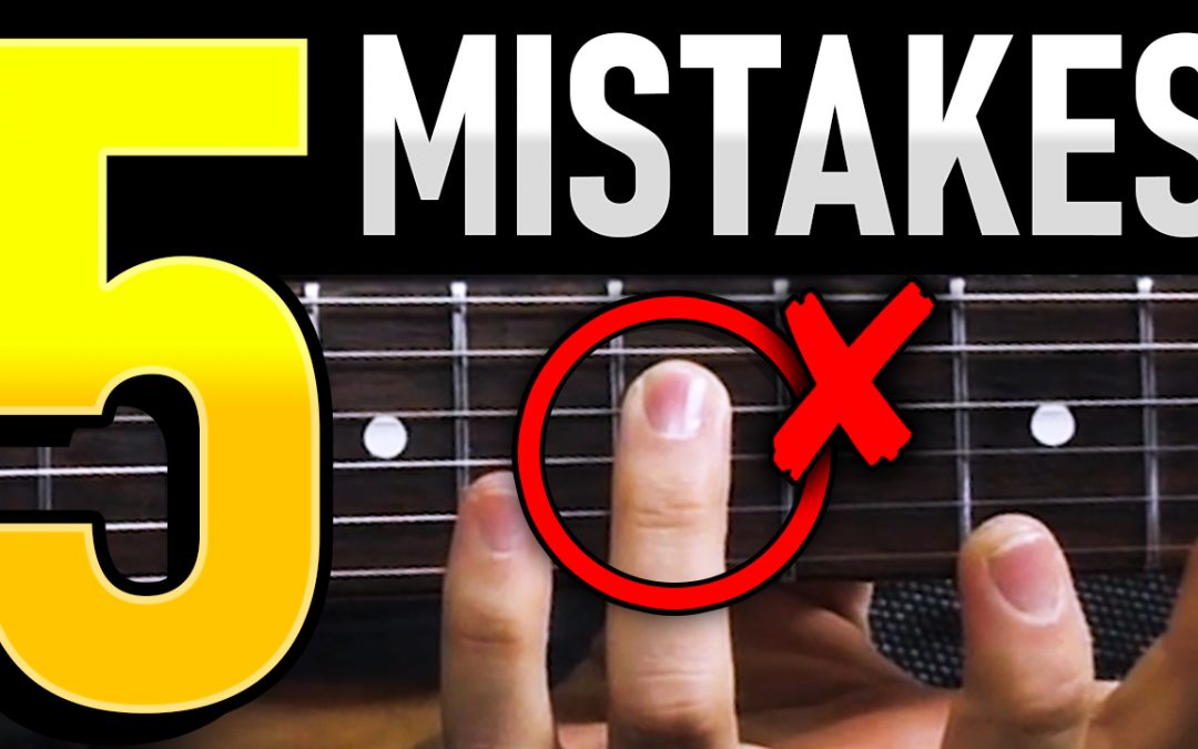 5 Mistakes You Are Making As A Guitarist